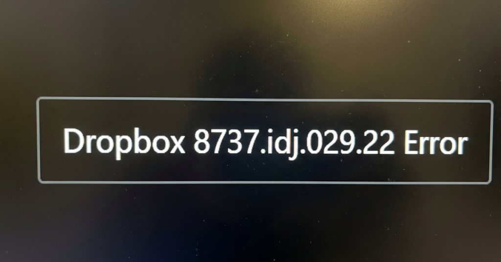 Dropbox 8737.idj.029.22 Error: Causes & Fix Guide
